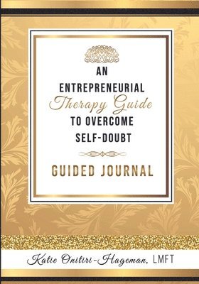 An Entrepreneurial Therapy Guide to Overcome Self-Doubt 1