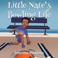 bokomslag Little Nate's Bowling Life