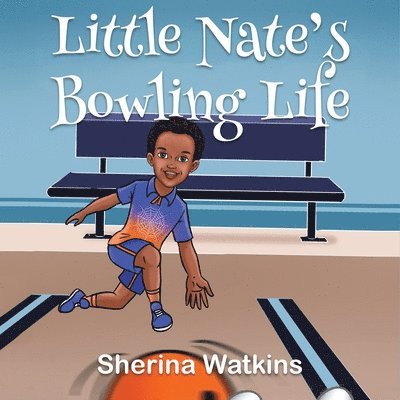 Little Nate's Bowling Life 1