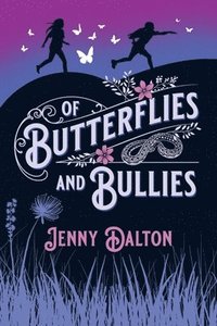 bokomslag Of Butterflies & Bullies
