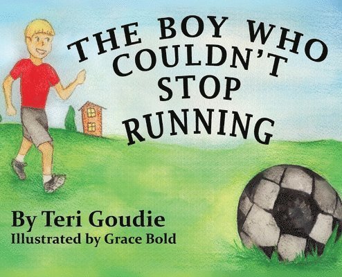 The Boy Who Couldn't Stop Running 1