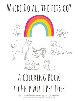 bokomslag Where Do All The Pets Go? A Coloring Book to Help Kids with Pet Loss.