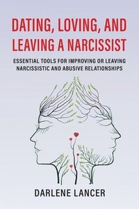 bokomslag Dating, Loving, and Leaving a Narcissist