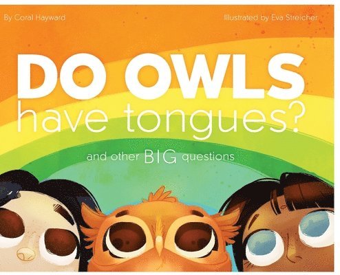 Do Owls Have Tongues? And Other Big Questions 1
