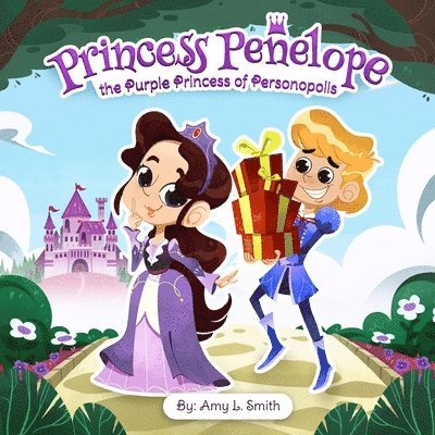 Princess Penelope the Purple Princess of Personopolis 1