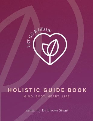Let Go & Grow Holistic Guide Book 1