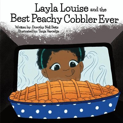 Layla Louise and the Best Peachy Cobbler Ever