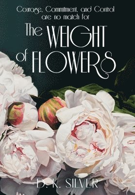 The Weight Of Flowers 1