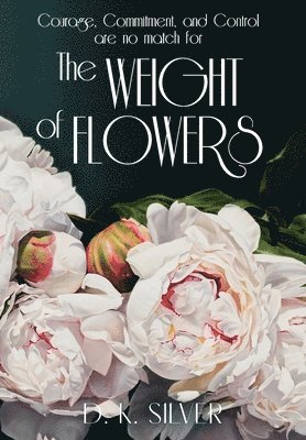 D K Silver - Weight Of Flowers, Inbunden. Tillgänglighet: Lägg i varukorg