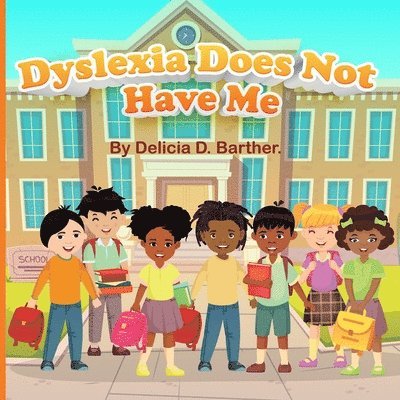 Dyslexia Does Not Have Me 1