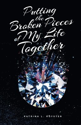 Putting the Broken Pieces of My Life Together 1