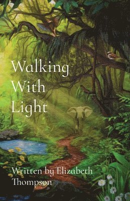 Elizabeth Thompson, Katherine Arnold - Walking With Light, Häftad