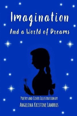Angelina Kristine Lambros - Imagination and a World of Dreams, Häftad