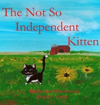 bokomslag The Not So Independent Kitten