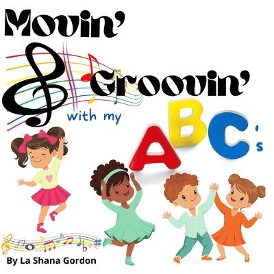 La Shana M Gordon, La Shana M. Gordon - Movin' & Groovin' with My ABC's, Häftad