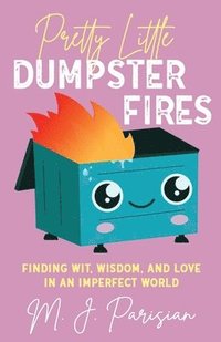 bokomslag Pretty Little Dumpster Fires