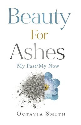 Beauty For Ashes 1