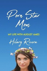 bokomslag Porn Star Mom: My Life With August Ames