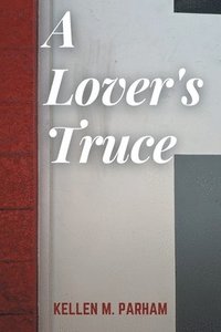 bokomslag A Lover's Truce