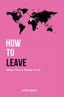 How to Leave When You're Ready to Go 1