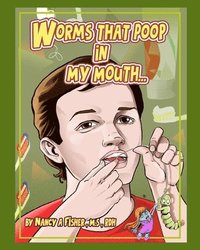bokomslag Worms That Poop in My Mouth