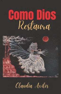 Como Dios Restaura 1