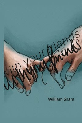William Grant - with your friends., Häftad