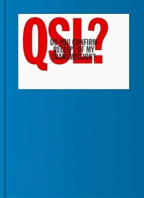 QSL? (Do You Confirm Receipt of My Transmission?), Inbunden