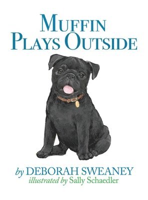 Deborah Sweaney - Muffin Plays Outside, Inbunden