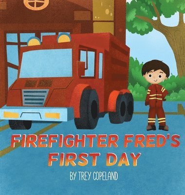 Firefighter Fred's First Day 1