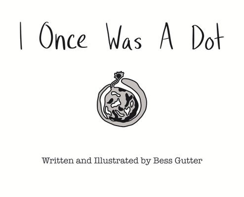 Bess H Gutter, Bess H. Gutter, H Gutter, Bess - I Once Was A Dot, Inbunden