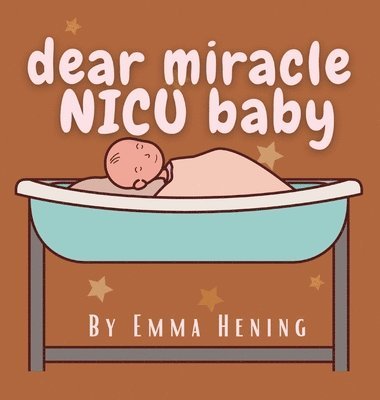 bokomslag Dear Miracle NICU Baby