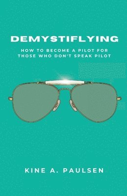 bokomslag How to Become a Pilot - Demystiflying