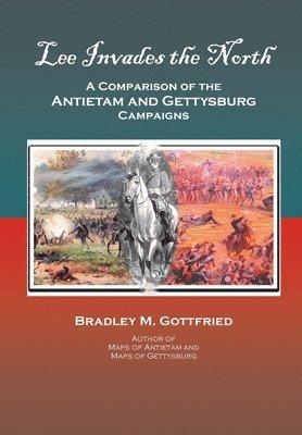 bokomslag Lee Invades the North: A Comparison of the Antietam and Gettysburg Campaigns