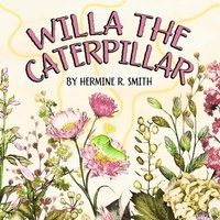 bokomslag Willa the Caterpillar