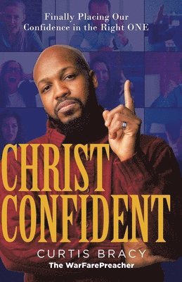 Curtis Bracy - Christ-Confident, Häftad