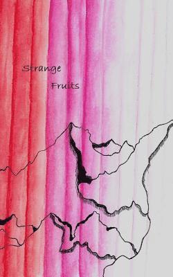 Strange Fruits 1