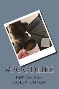 bokomslag #PoodLife: KDP Test Print