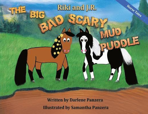 Riki and J.R.: The Big Bad Scary Mud Puddle 1