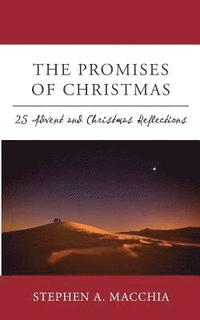 bokomslag The Promises of Christmas: 25 Advent and Christmas Reflections for All who Wait, Watch, and Wonder Once More