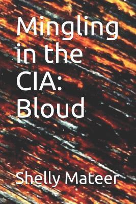 Mingling in the CIA: Bloud 1