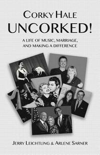 bokomslag Corky Hale Uncorked!: A Life of Music, Marriage, and Making a Difference