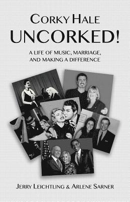 Corky Hale Uncorked!: A Life of Music, Marriage, and Making a Difference 1