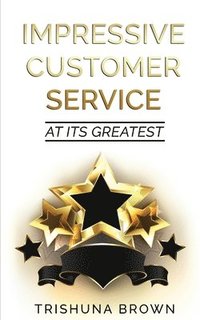 bokomslag Impressive Customer Service