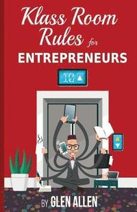 bokomslag Klass Room Rules for Entrepreneurs