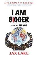 bokomslag I Am Bigger and So are You: Skills for the Soul