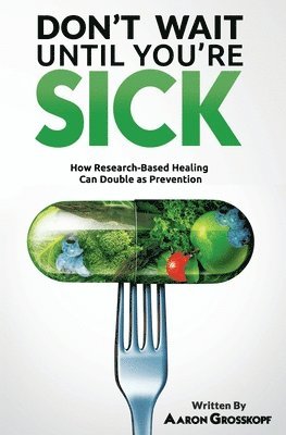 Don't Wait Until You're Sick: How Research-Based Healing Can Double as Prevention 1