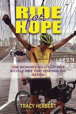 bokomslag Ride for Hope: One Woman's 3,527 Mile Solo Bicycle Ride That Inspired the Nation