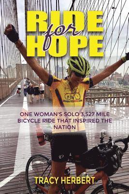 Tracy Herbert - Ride for Hope: One Woman's 3,527 Mile Solo Bicycle Ride That Inspired the Nation, Häftad