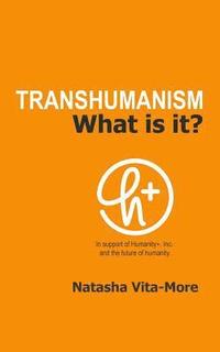 bokomslag Transhumanism: What is it?